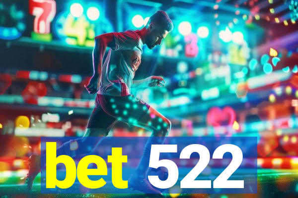bet 522